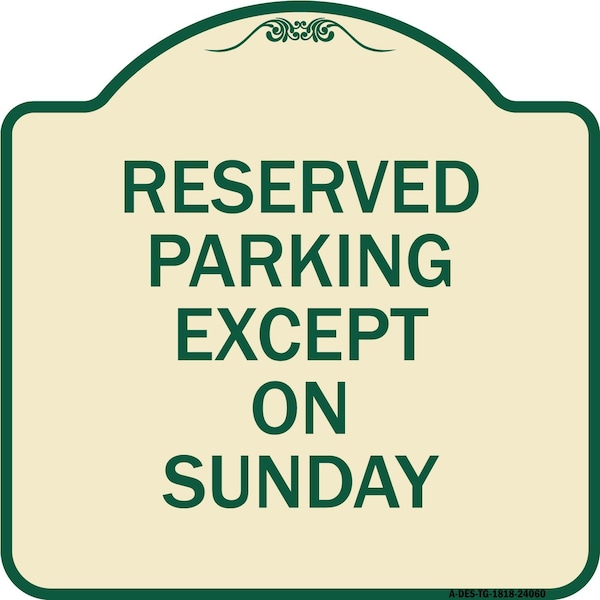 Signmission Designer Series Except on Sunday, Tan & Green Heavy-Gauge Aluminum Sign, 18" L, 18" H, TG-1818-24060 A-DES-TG-1818-24060 - main